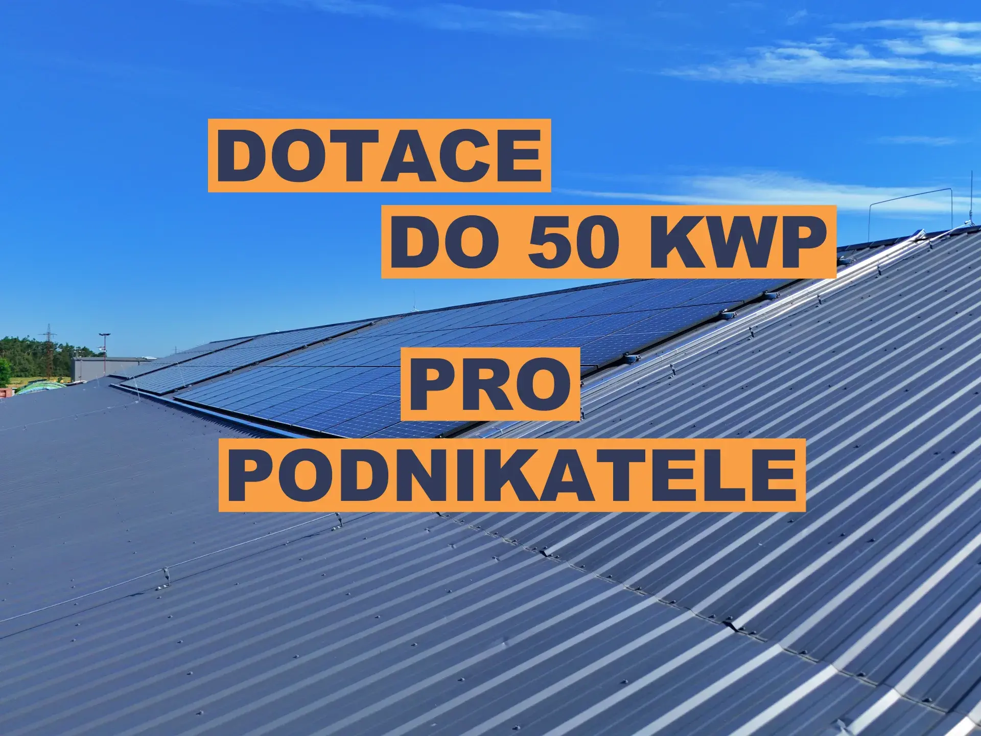Dotace na fotovoltaiku pro podnikatele do 50 kWp